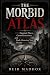THE MORBID ATLAS by REID MADDOX