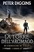 La torre dell'arcimago (Le cronache di Syrane Vol. 2) by Peter Diggins
