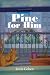 Pine for Him