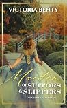 Maiden of Suitors & Slippers by Victoria Benty