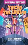 Tokyo Takedown by Stacia Deutsch Tokyo Takedown by Stacia Deutsch