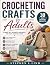 Crocheting Crafts for Adults  by Stephen Lind