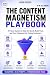 The Content Magnetism Playb...