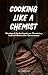 Cooking Like a Chemist: Weekend Pocketbook on Chemistry Behind Molecular Gastonomy