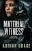 Material Witness (The Material Witness Trilogy Book 1)