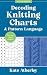 Decoding Knitting Charts & ...