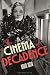 The Cinema of Decadence