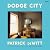 Dodge City: A Novel