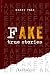 FAKE : True stories