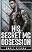 His Secret Mc Obsession by Casey Pineda