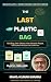 The Last Plastic Bag: One B...
