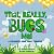 That, REALLY, BUGS Me!: A C...