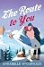 The Route to You