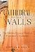Cathedral Without Walls by Stephen Hatch