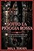 Sotto la Pioggia Rossa: Una...