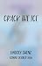 Crack the Ice by Lindsey Saenz Crack the Ice by Lindsey Saenz