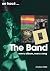 The Band: Every Album, Ever...