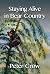 Staying Alive in Bear Country by Peter Crow