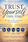 Trust Yourself This Time: A 5-Step Guide for Women 35+ Using GLP-1 Medications Trust Yourself This Time: A 5-Step Guide for Women 35+ Using GLP-1 Medications