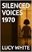 SILENCED VOICES 1970