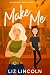 Make Me