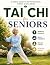 Tai Chi for Seniors: A Simp...