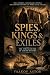 Spies, Kings & Exiles: True...