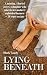 Lying Beneath: A painting. A buried secret. A daughter who inherits her mother's unfinished business — 30 years too late.