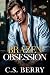 Brazen Obsession: Book 4 of...