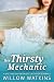 Her Thirsty Mechanic: A spicy age gap instalove lactation romance (Her Thirsty Older Man)