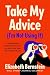 Take My Advice (I'm Not Usi...