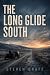 The Long Glide South: A Lon...