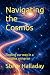 Navigating the Cosmos by Steve Halladay