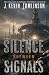The Silence Between Signals by J. Kevin Tumlinson The Silence Between Signals by J. Kevin Tumlinson