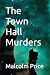The Town Hall Murders by Malcolm Price