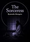 The Sorceress: an...