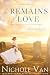 The Remains of Love by Nichole Van