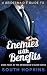 A Bridesmaid's Guide to Enemies with Benefits: A steamy small-town forced proximity romance (A Bridesmaid's Guide to Getting Married Book 4)