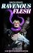 Ravenous Flesh by Mason Graves Ravenous Flesh by Mason Graves