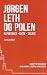 Jørgen Leth og Polen: Reportager, digte, essays