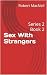 Sex With Strangers: Series ...
