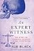 An Expert Witness: The Story of Forensic Science in the Courtroom