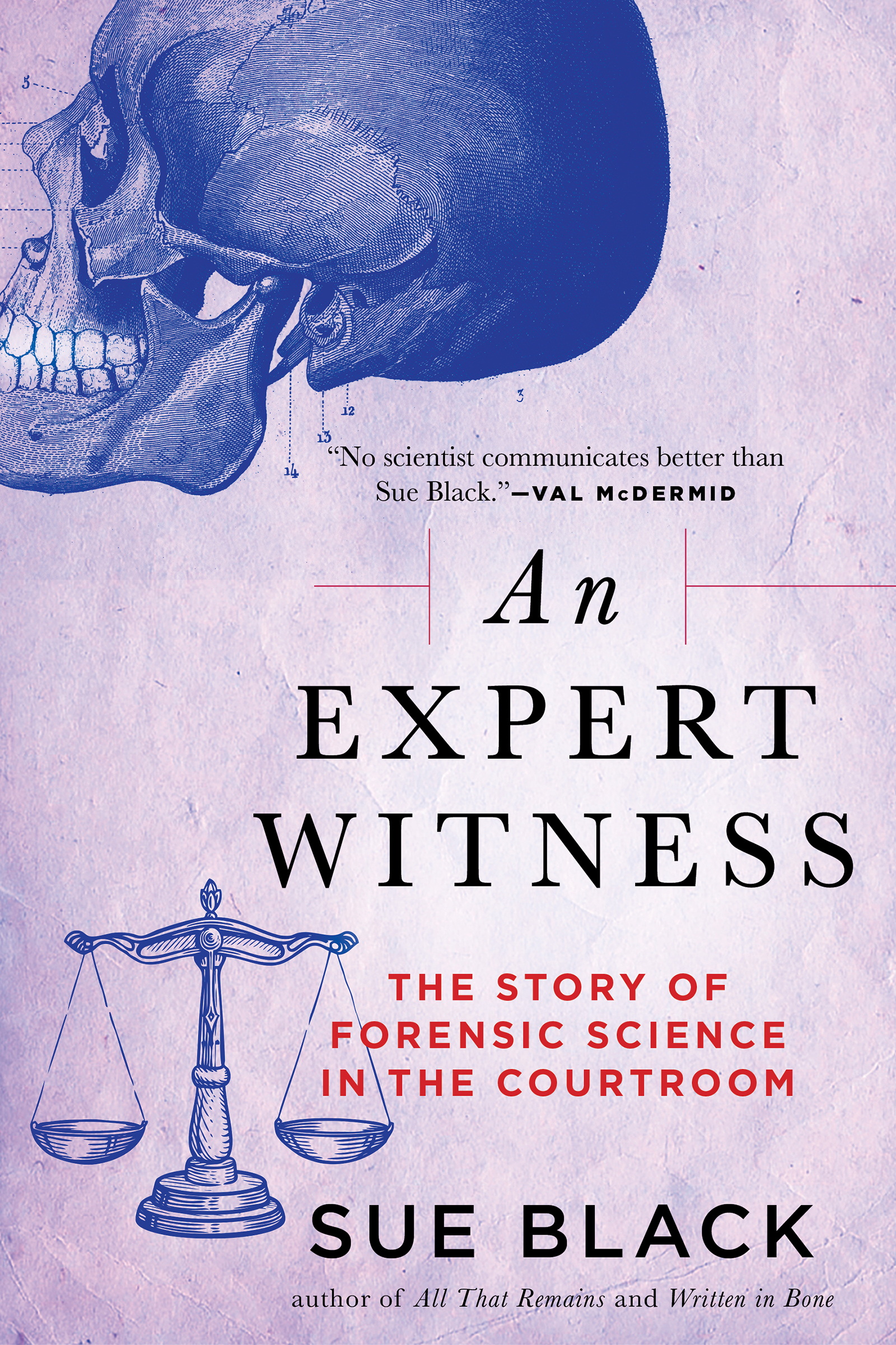 An Expert Witness: The Story of Forensic Science in the Courtroom
