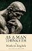 As a Man Thinketh in Modern English: Includes 30 Daily Reflections on James Allen's Wisdom on Thought, Character, and Self-Mastery.