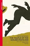 The Temple of the Golden Pavilion by Yukio Mishima The Temple of the Golden Pavilion by Yukio Mishima