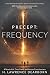 Precept: Frequency: A Novel of AI, Time Travel, and Human Consciousness (Precept, #1)