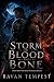 Storm of Blood and Bone by Ravan Tempest Storm of Blood and Bone by Ravan Tempest