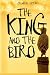 The King and the Bird: A Novel