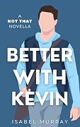 Better With Kevin