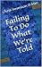 Failing To Do What We’re Told